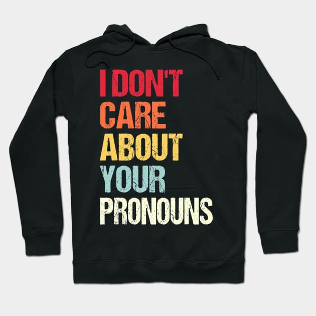 I Don't Care About Your Pronouns Anti Pronoun Tall Hoodie by Helen Morgan